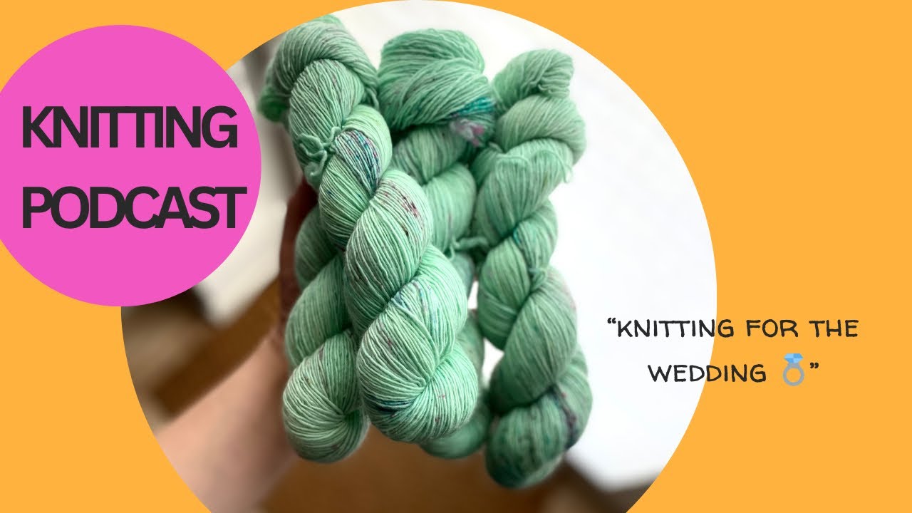 “I finished a sweater! And knitting for the wedding…sort of 😉” WOOLapyk knitting podcast