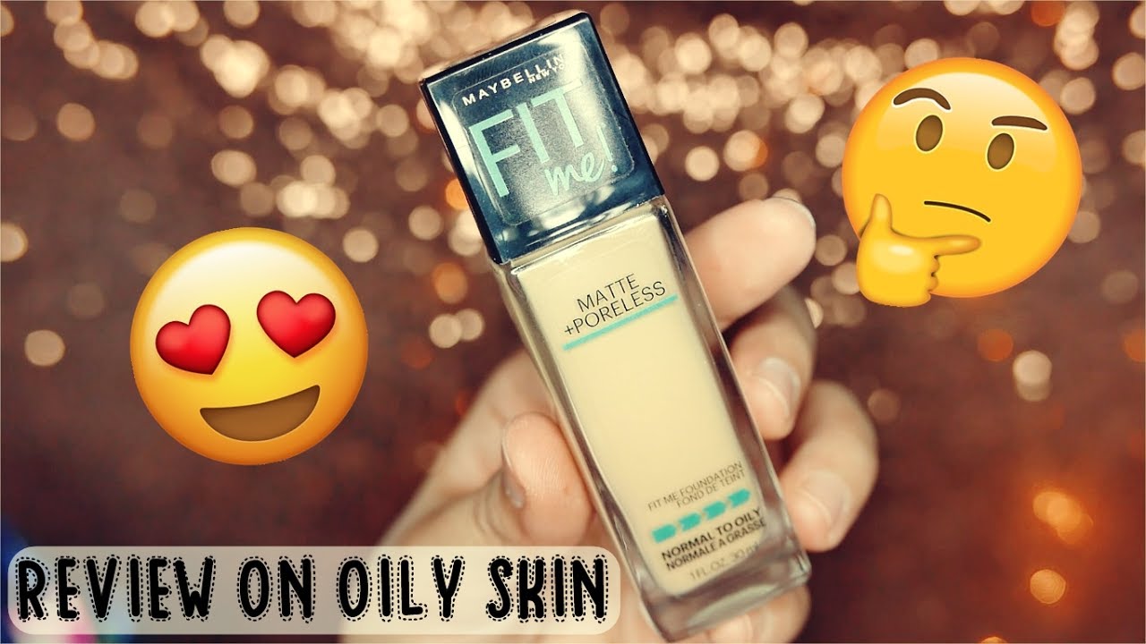 Maybelline Fit Me Matte+ Poreless Foundation | review on oily skin