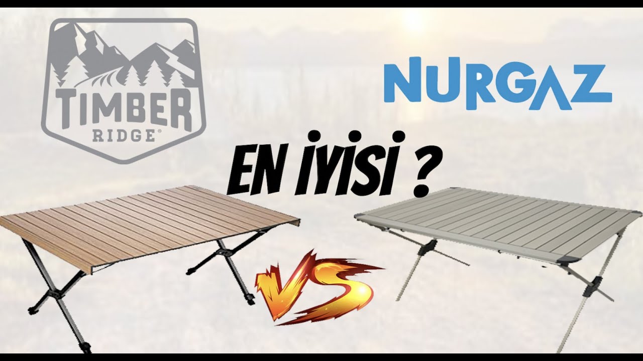 KATLANIR MASA KARŞILAŞTIRMASI ( NURGAZ XXL vs TIMBER RIDGE ) FOLDING TABLE COMPARISON