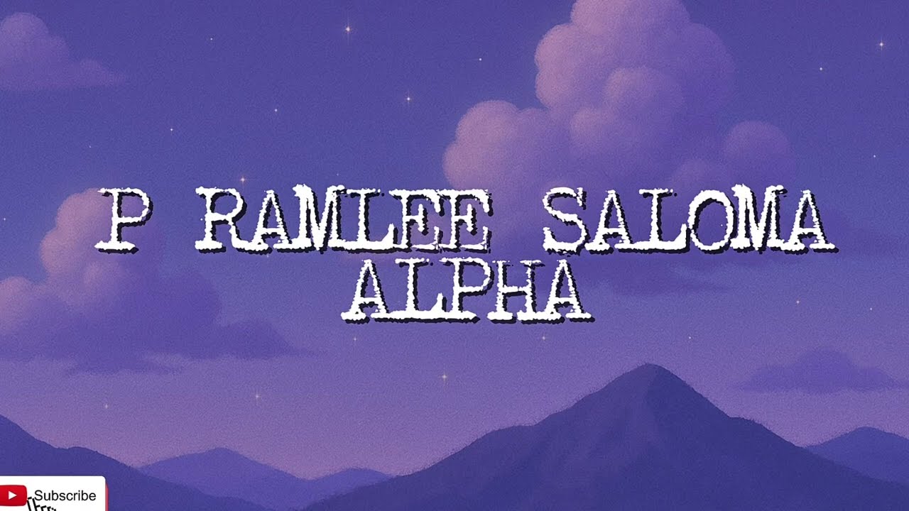 ALPHA - P RAMLEE SALOMA (LYRICS ) ost thariq ridzuwan