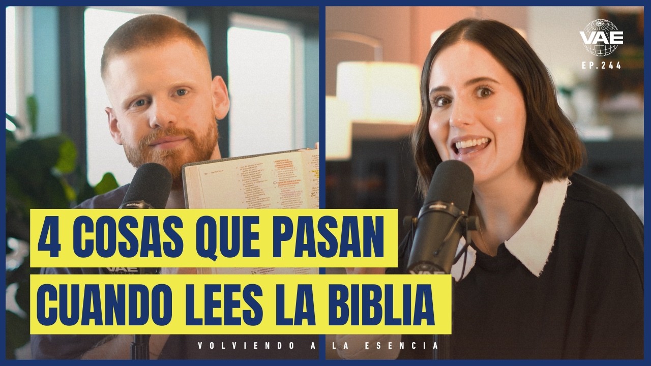 4 Cosas que Pasan Cuando Lees La Biblia | VAE Podcast