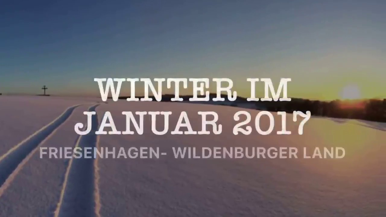 Monatsrückblick Januar 2017 in Friesenhagen - WildenburgerLand