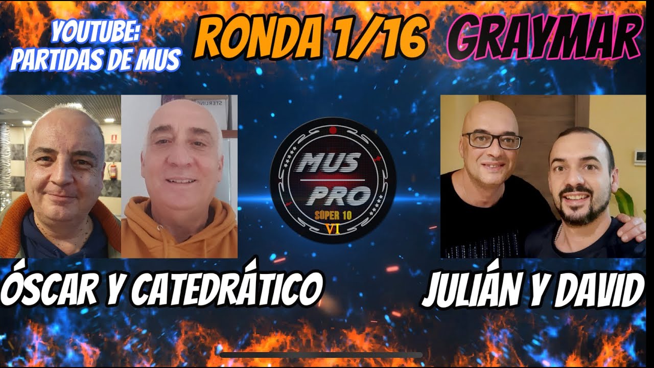 MUS PRO VI SÚPER 10. Ronda 1/16. Catedrático y Óscar Mallo vs David Esteban y Julián Esteban