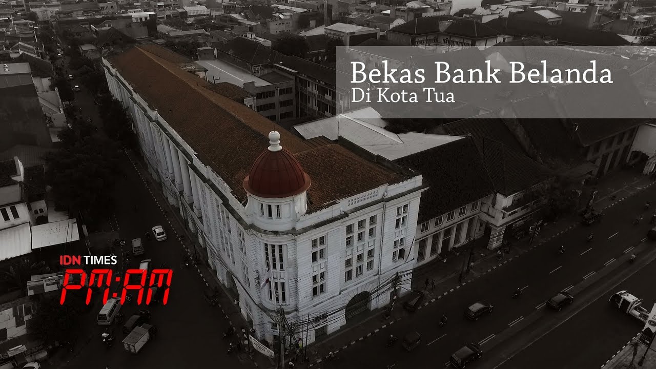 PM:AM [S2 - E6] Bekas Bank Belanda di Kota Tua, Jakarta