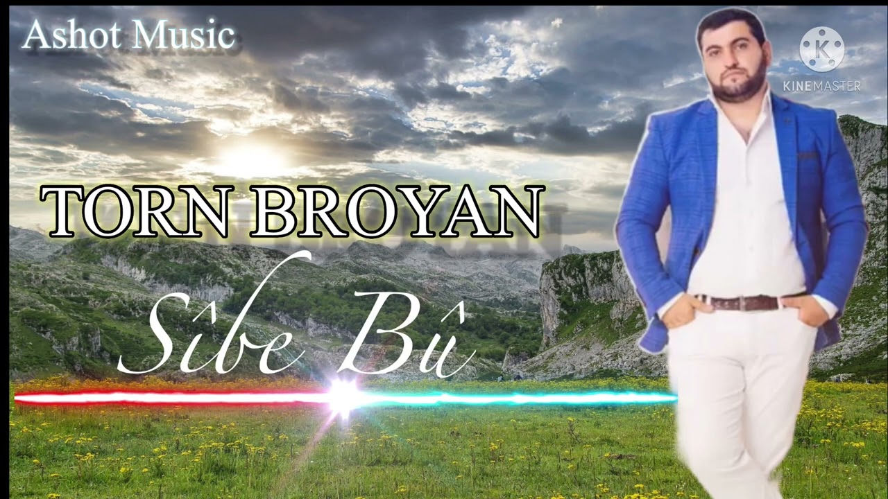 Torn Broyan - Sîbe Bû - Ashot Music Official 2022