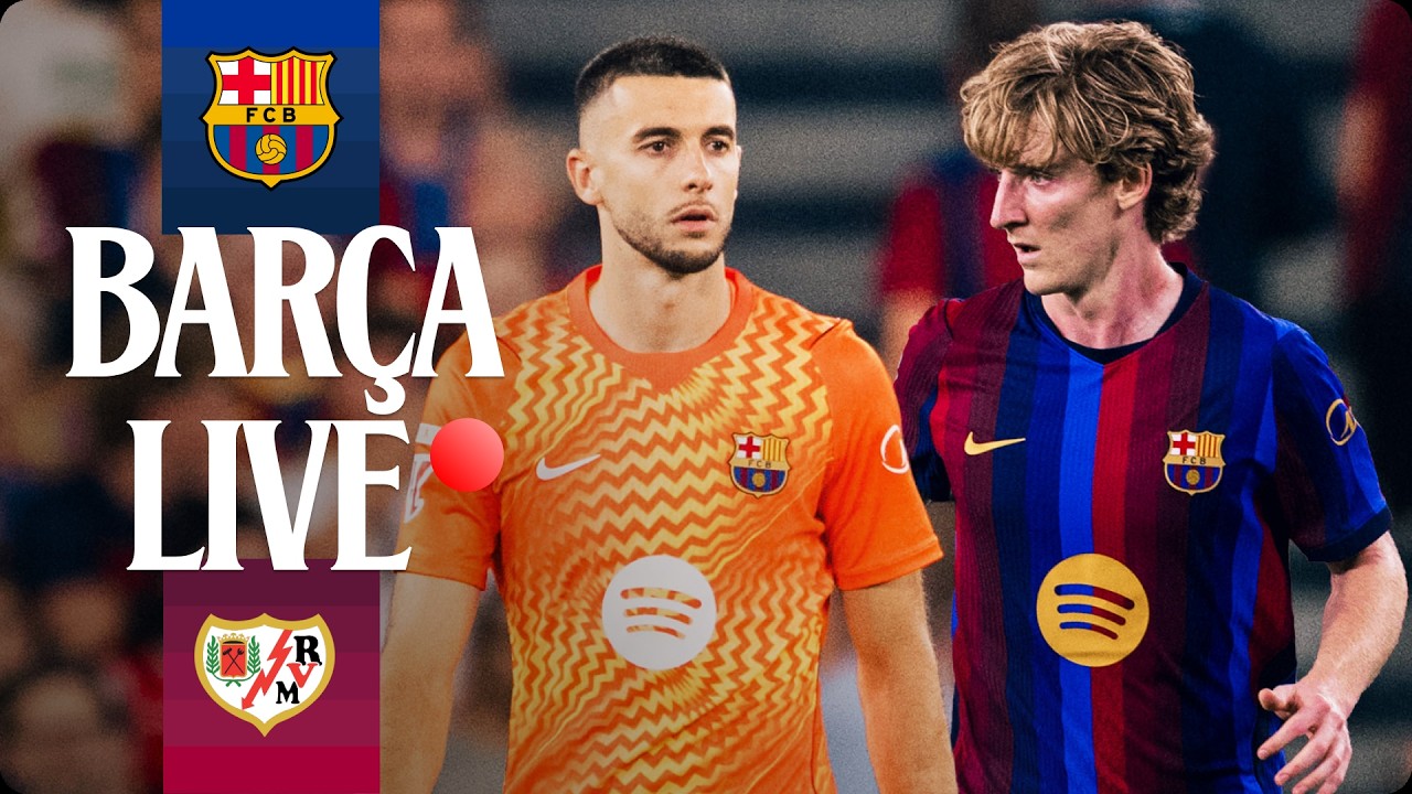 🔴 BAR&Ccedil;A LIVE | FC BARCELONA vs RAYO VALLECANO | LALIGA 26/27 ⚽