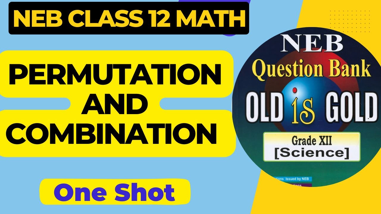 Mastering Permutation and Combination Class 12  NEB Math One Shot || Old is Gold Solved Permutation