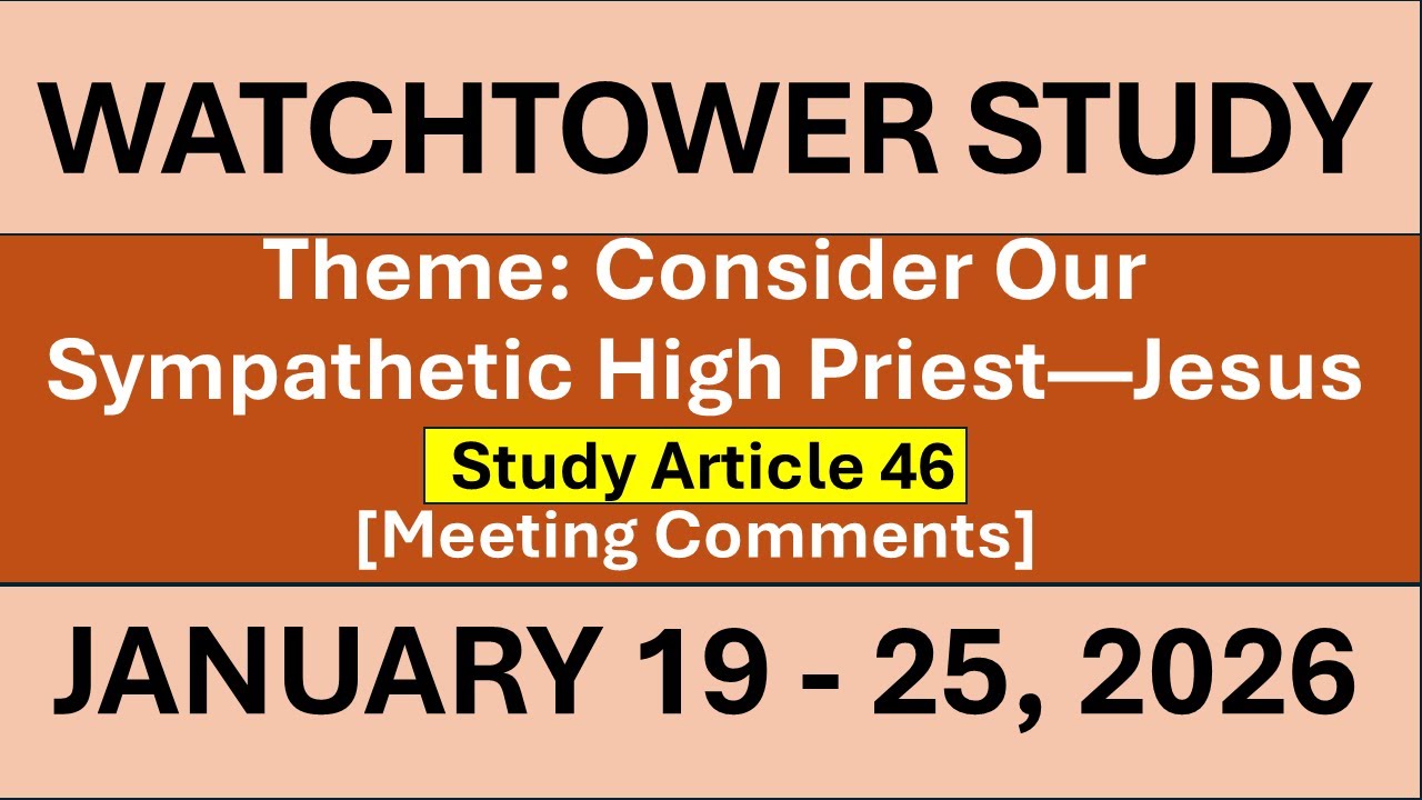 WATCHTOWER STUDY | JANUARY 19–25, 2026 | STUDY ARTICLE 46 | JW WEEKEND MEETING