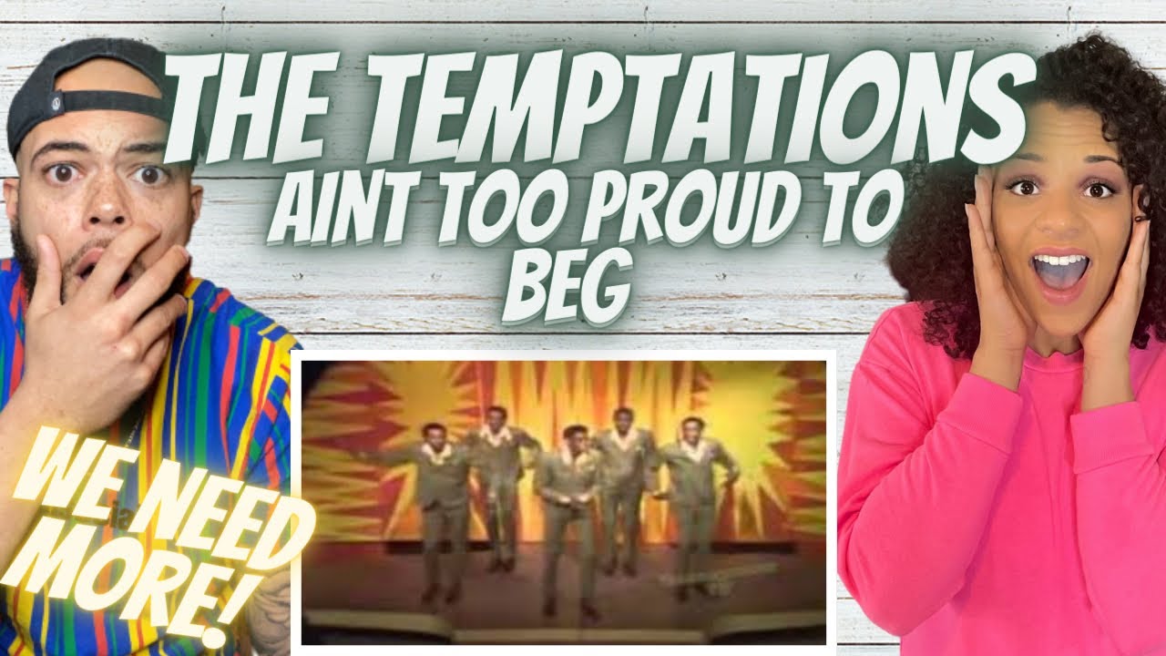OHH MY GOSH!..| FIST TIME HEARING Temptations -  Ain't Too Proud To Beg REACTION