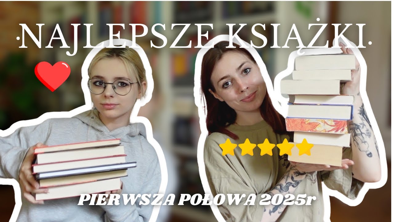 NAJLEPSZE KSIĄŻKI PIERWSZEJ POŁOWY 2025 ❤️📚