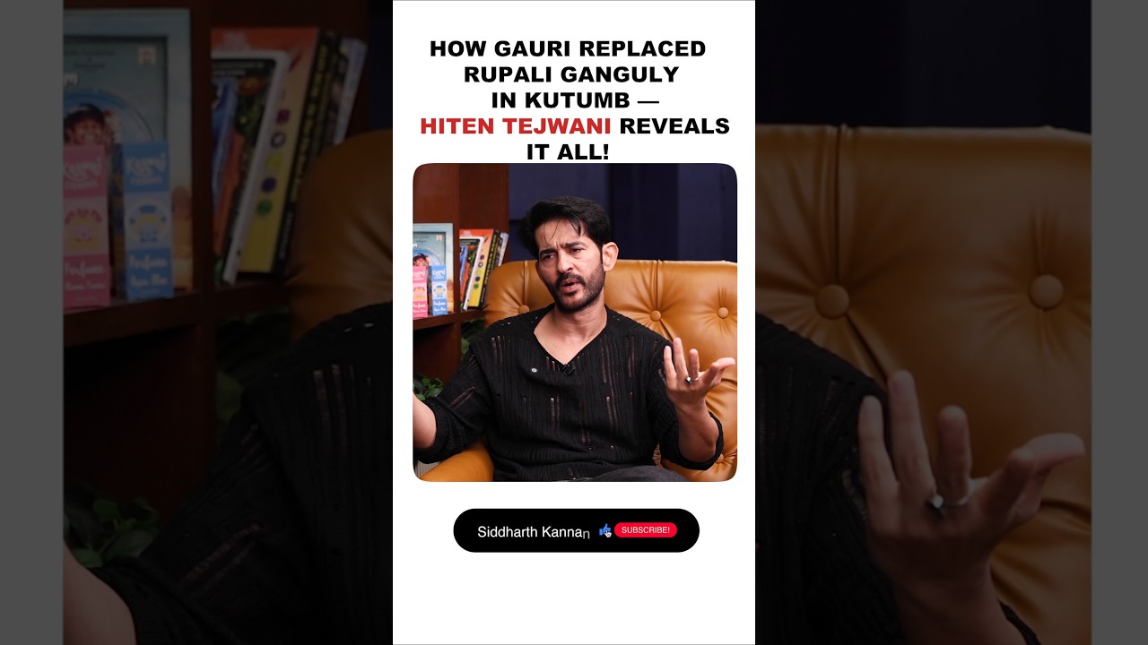 How Gauri Pradhan replaced Rupali Ganguly in Kutumb - Hiten Tejwani REVEALS it all...!