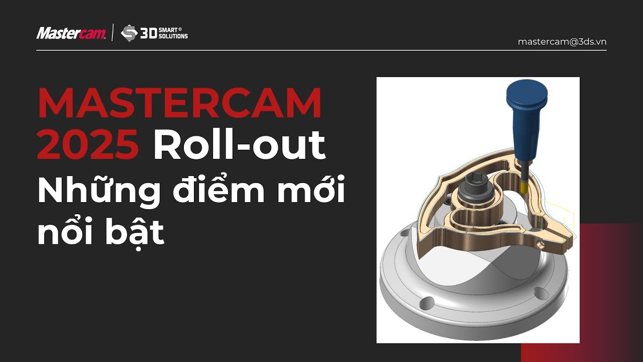 [Webinar] Khám phá 12 tính năng nổi bật nhất của Mastercam 2025 cùng 3D Smart Solutions