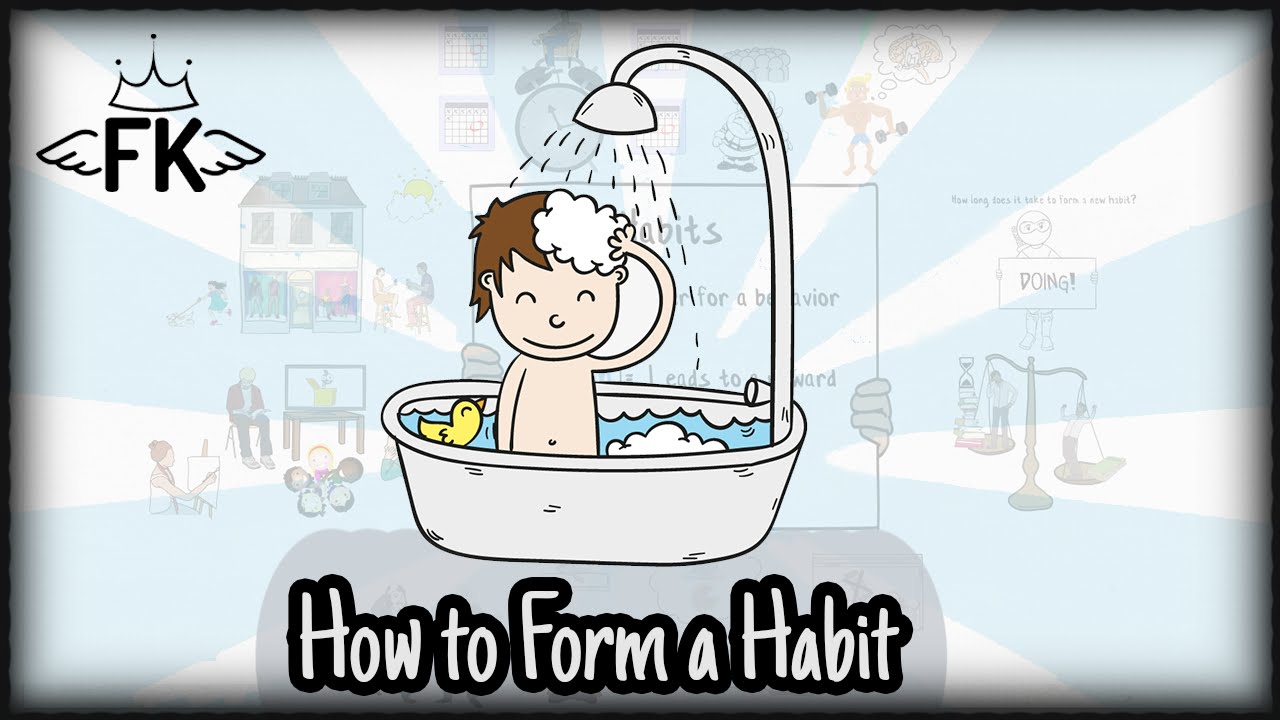 How to Form a Habit - Develop and Maintain Good Habits