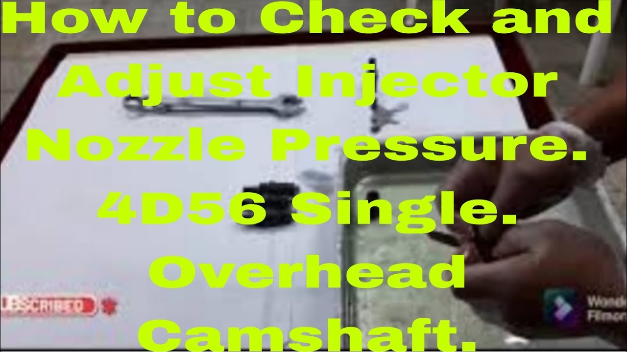 How To Check And Adjust Injector Nozzle Pressure Of 4D56 Diesel Engine Single Overhead Camshaft.