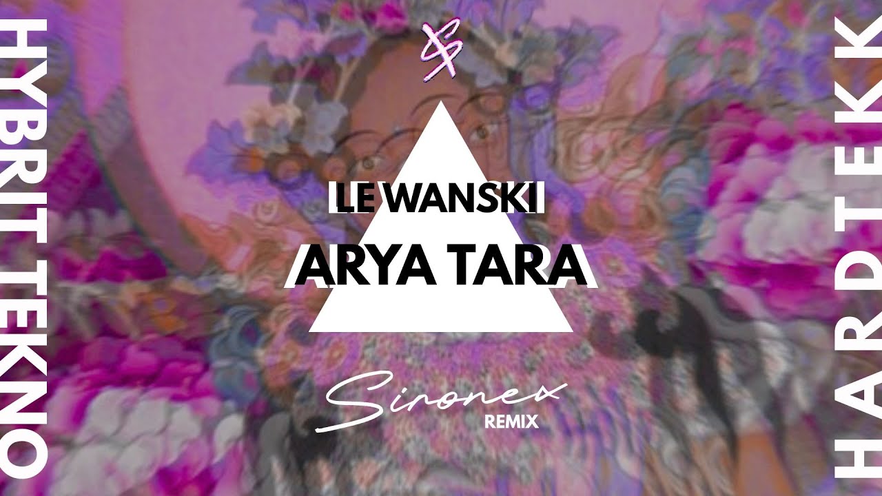 Le Wanski - Ārya Tārā | Sironex Tekk Remix