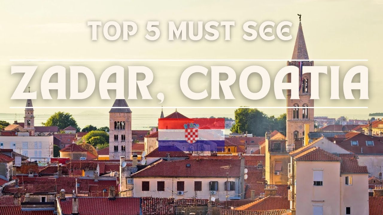 Zadar, Croatia | Top 5 Must See Spots