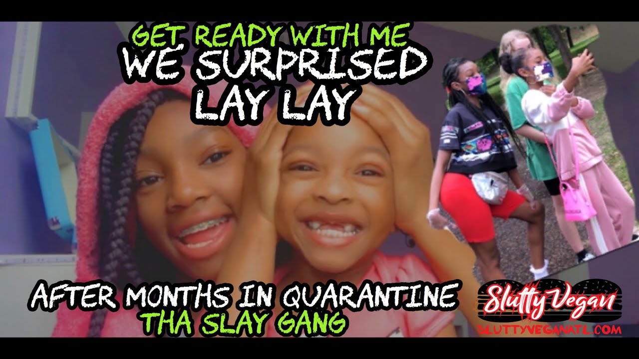 GRWM: Tha Slay Gang Finally Meets Up With Lay Lay