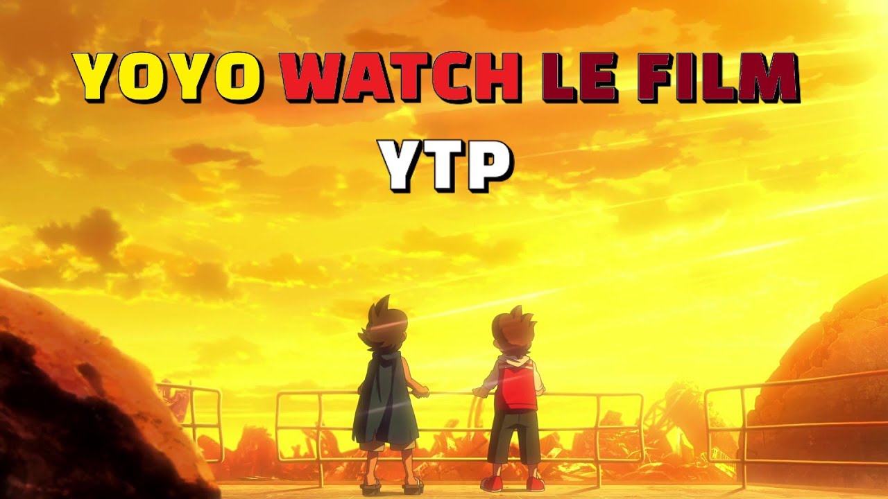 Yoyo Watch le film (YTP) Français.