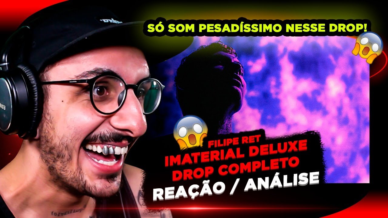 Filipe Ret - Imaterial DELUXE [Rea&ccedil;&atilde;o/ An&aacute;lise do drop COMPLETO]