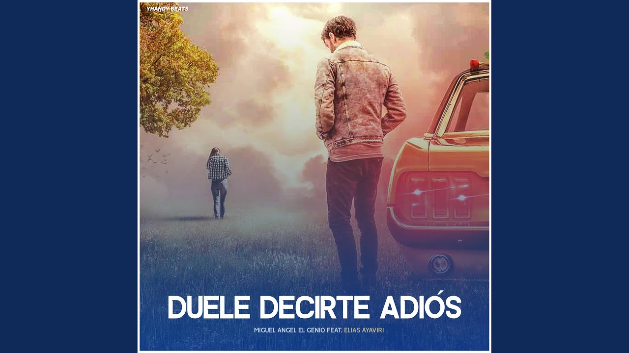 Duele Decirte Adios (feat. Elias Ayaviri)