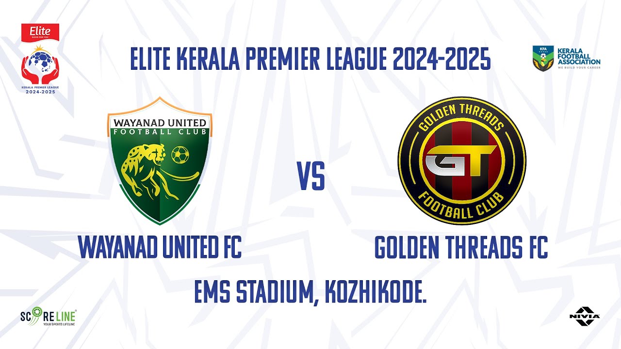 MATCH 36 | WAYANAD UNITED FC  vs  GOLDEN THREADS FC   | ELITE KPL | KFA | SCORELINE SPORTS