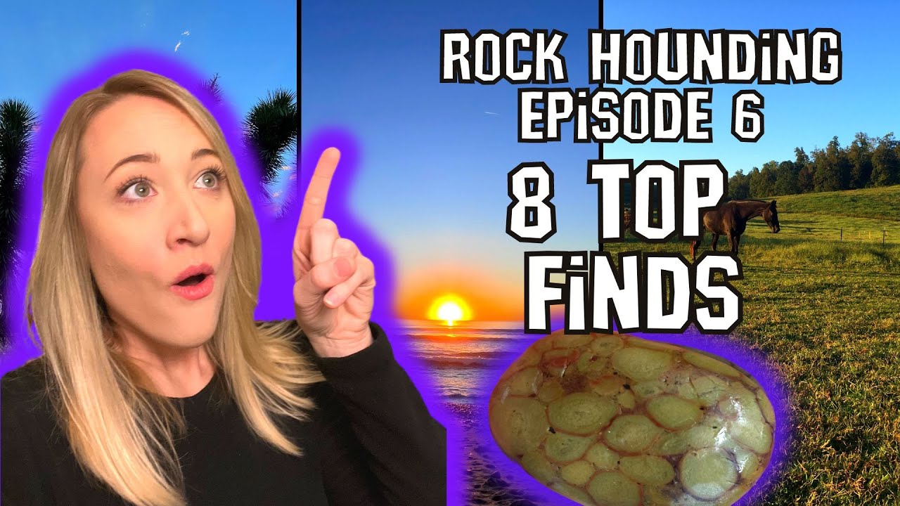 Rockhound Adventures Episode 6: Top 8 Finds from the Last Year
