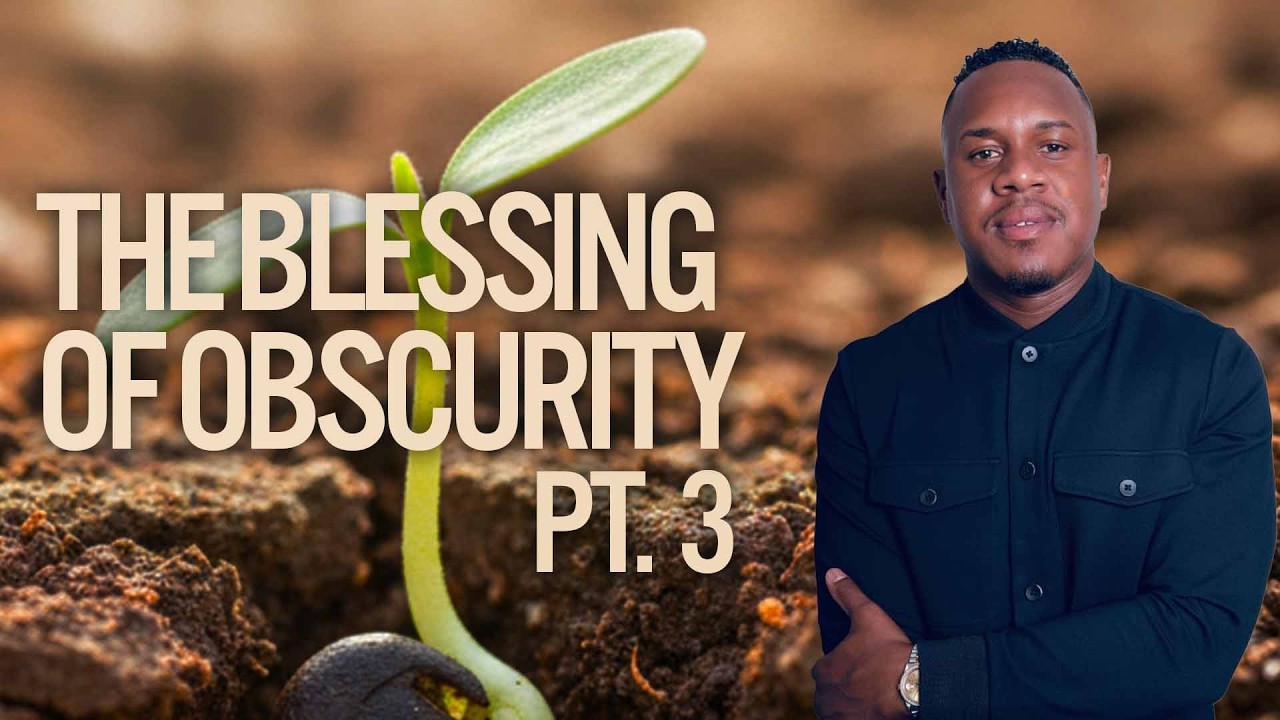The Blessing of Obscurity Pt 3 | Pastor Chandler S. Bailey | 12:30pm Sunday Worship Experience