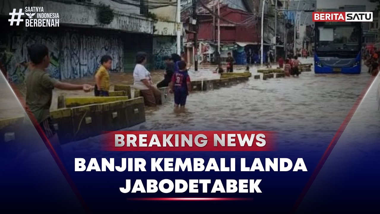 🔴 Breaking News | Hujan Deras, Banjir Kembali Landa Jabodetabek