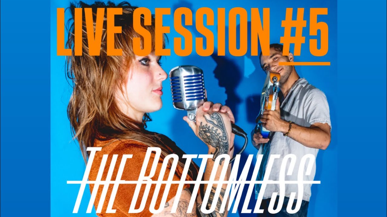 THE BOTTOMLESS LIVE SESSION #5 