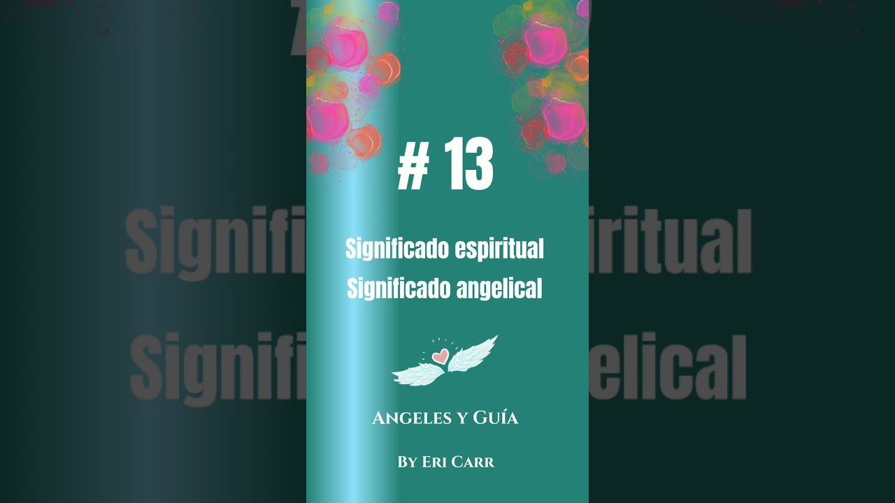 Short significado espiritual y angelical del n&uacute;mero 13