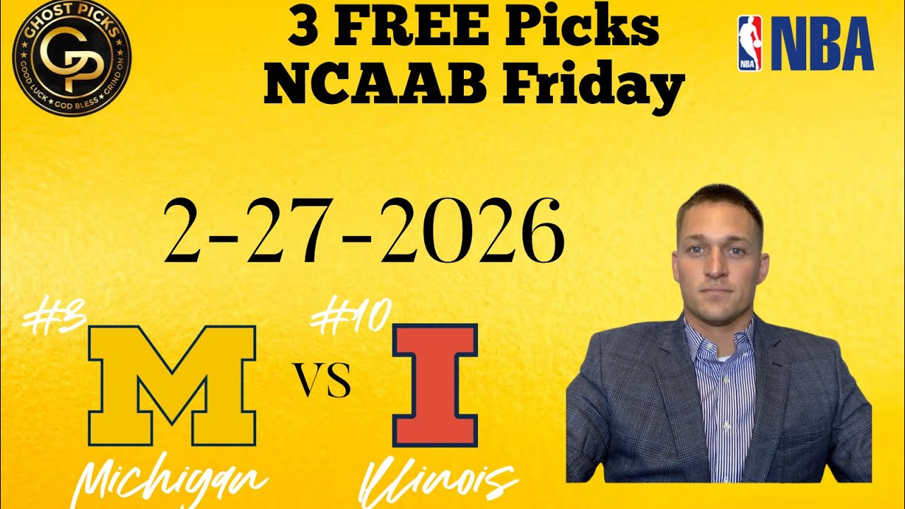 3 Free Sports Betting Picks NCAAB Friday 2-27-2026 Michigan vs Illinois l NBA Cavaliers vs Pistons