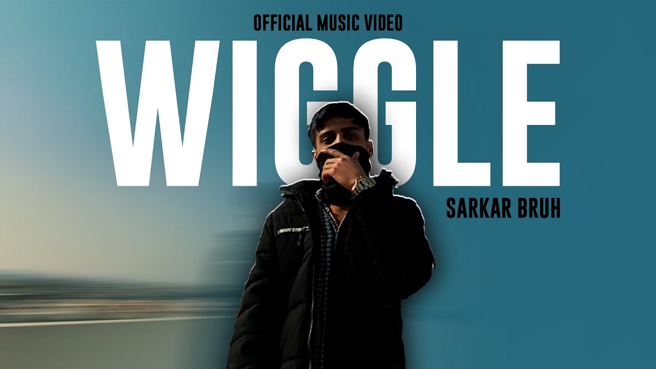 WIGGLE | Sarkar Bruh (Official Music Video) | Prod By . @civilmusic577