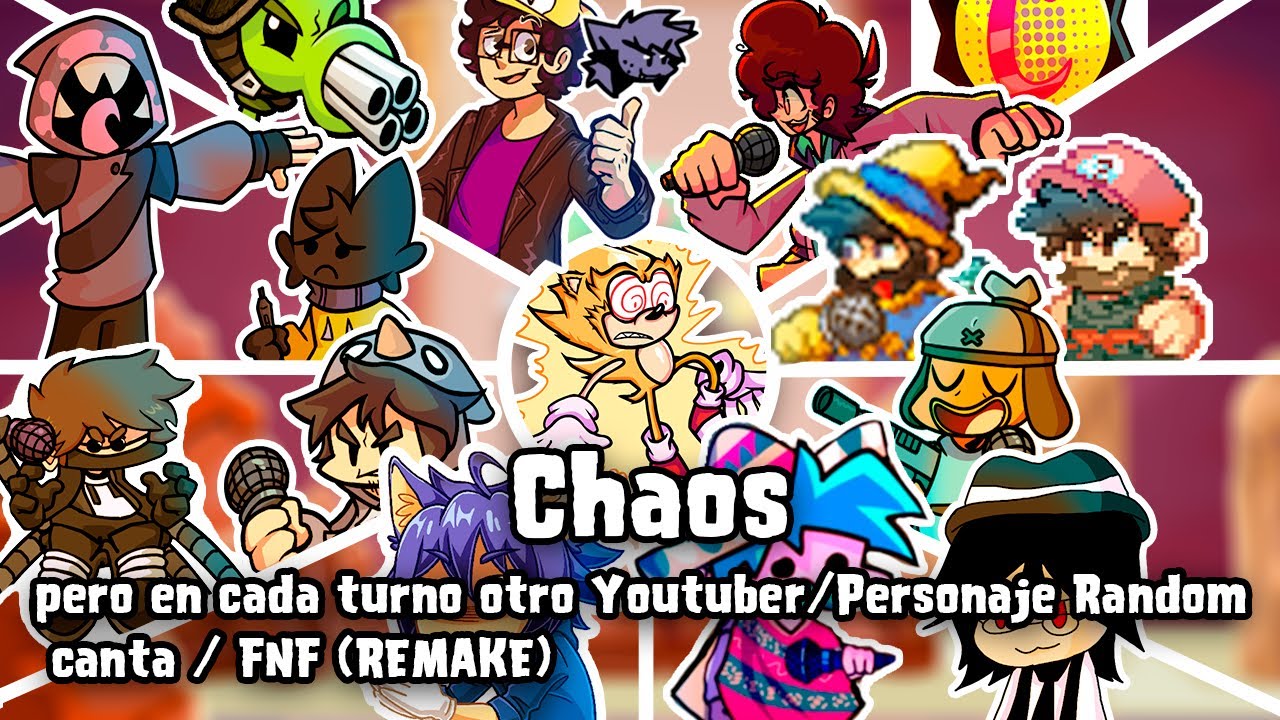 Chaos pero en cada turno otro Youtuber/Personaje Random canta / FNF (REMAKE)