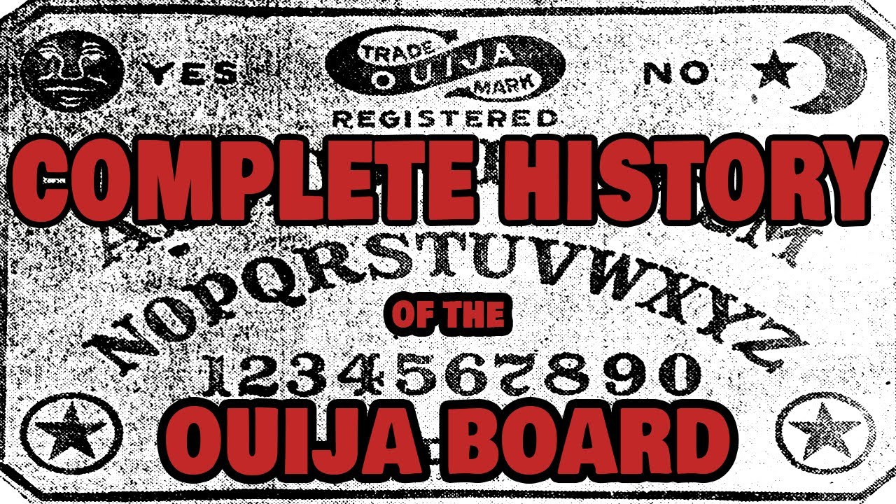 COMPLETE HISTORY of the OUIJA BOARD