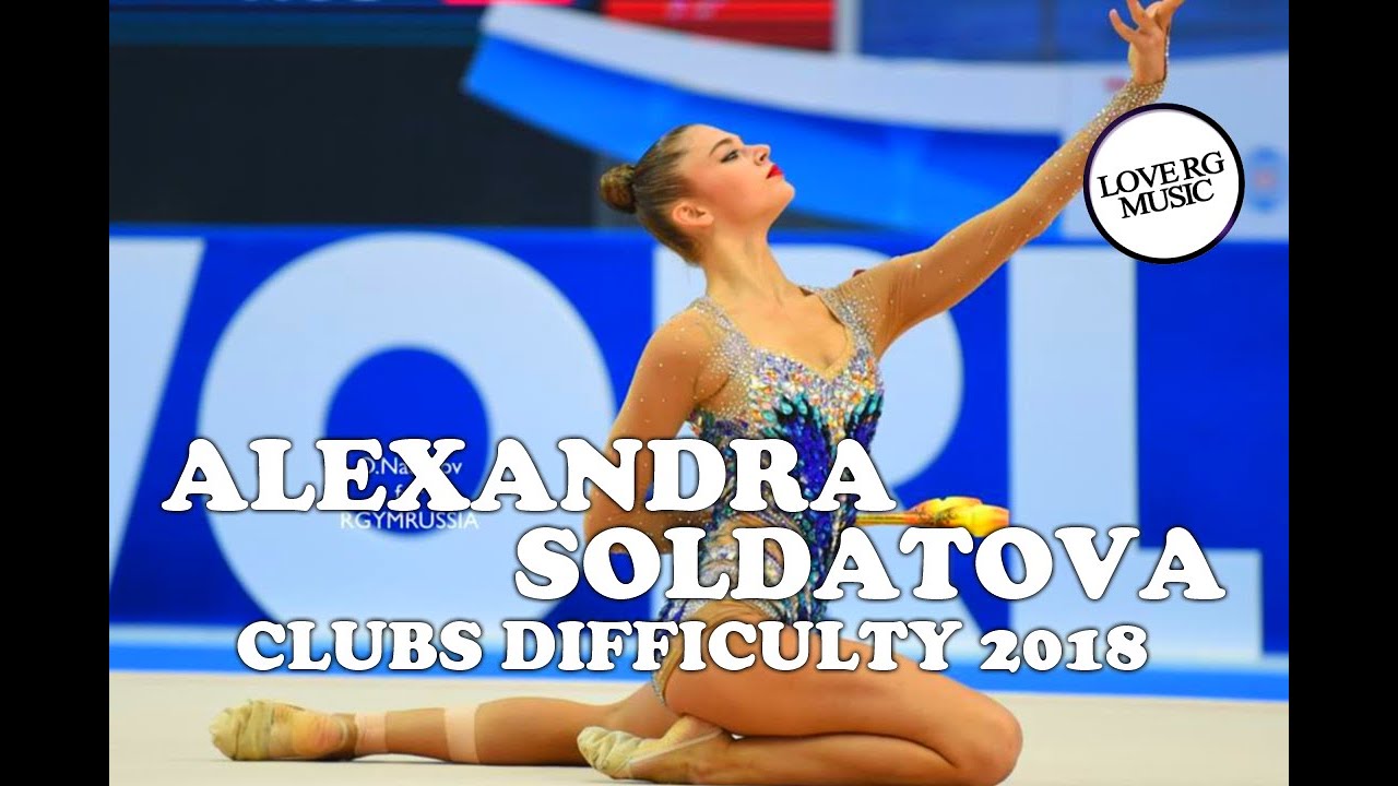 Alexandra Soldatova Clubs Difficulty 2018 (UPDATED)