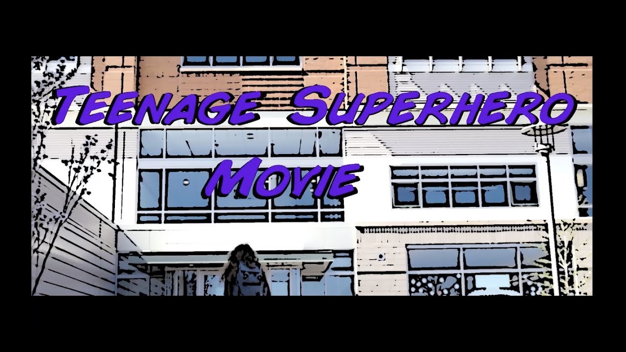 Teenage Superhero Movie (Original Short Film)