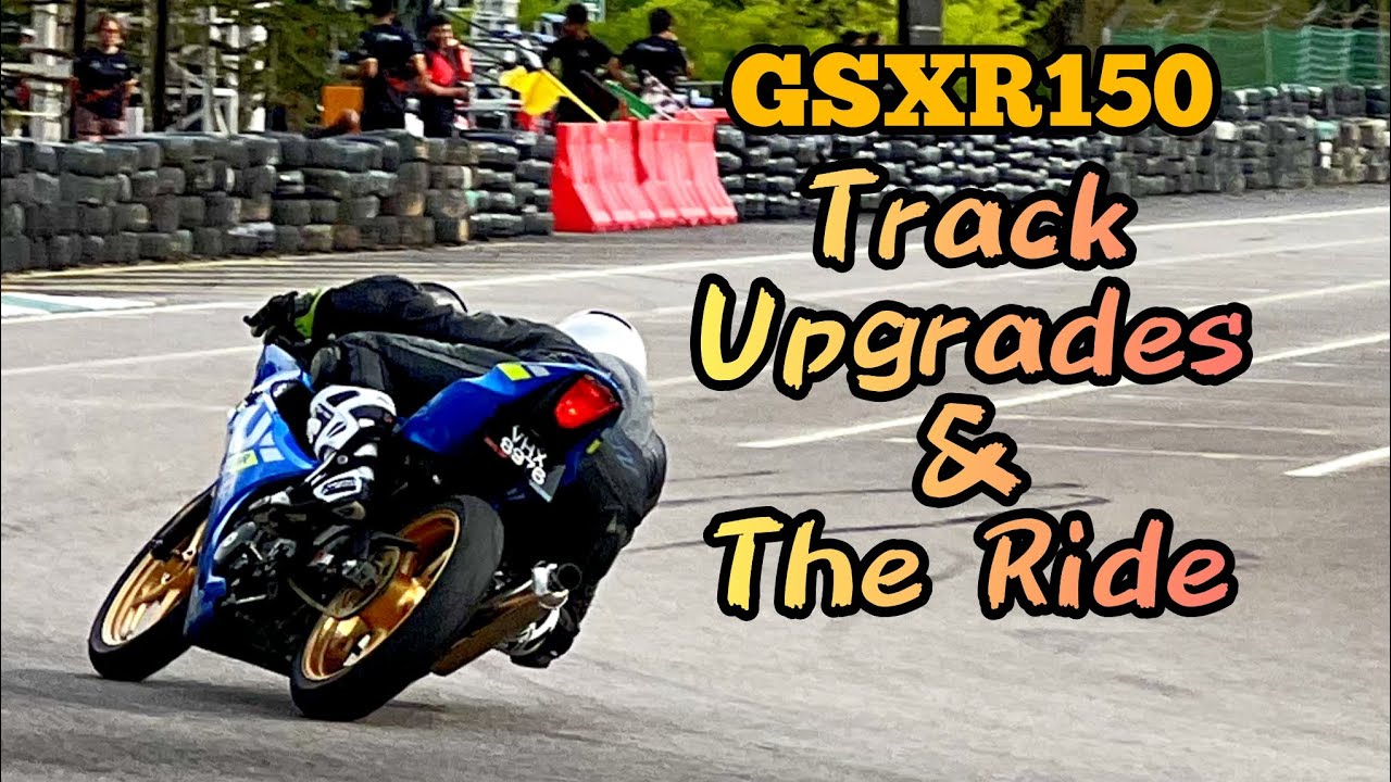 GSXR150 - Track Upgrade & The Ride