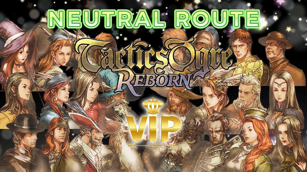 Tactics Ogre Reborn - Steps to recruit all characters in Neutral Route, are you missing a character?