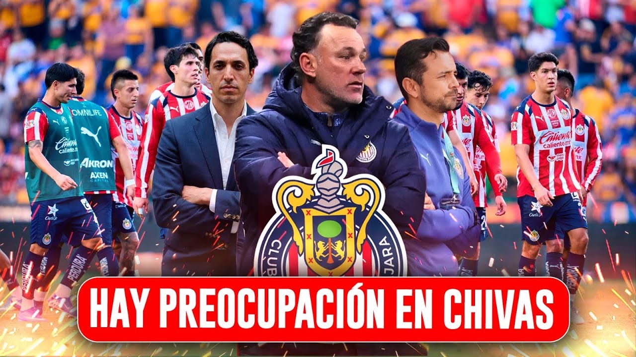 🔴HAY PREOCUPACI&Oacute;N EN CHIVAS Y ESTAS SON LAS RAZONES