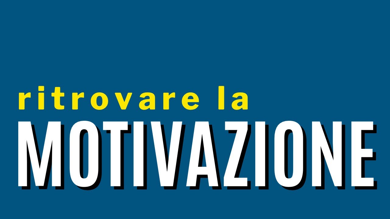 4 modi per ritrovare la motivazione