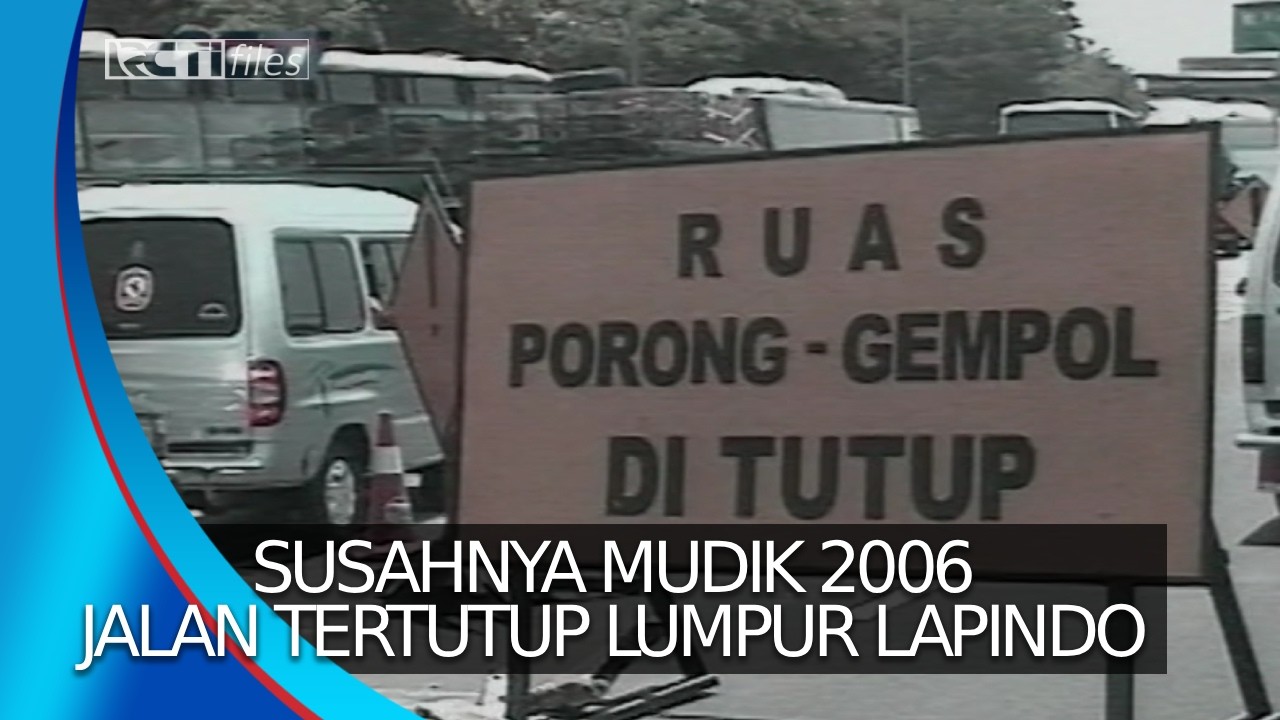 Jalan Porong Ditutup karena Luapan Lumpur Lapindo tahun 2006