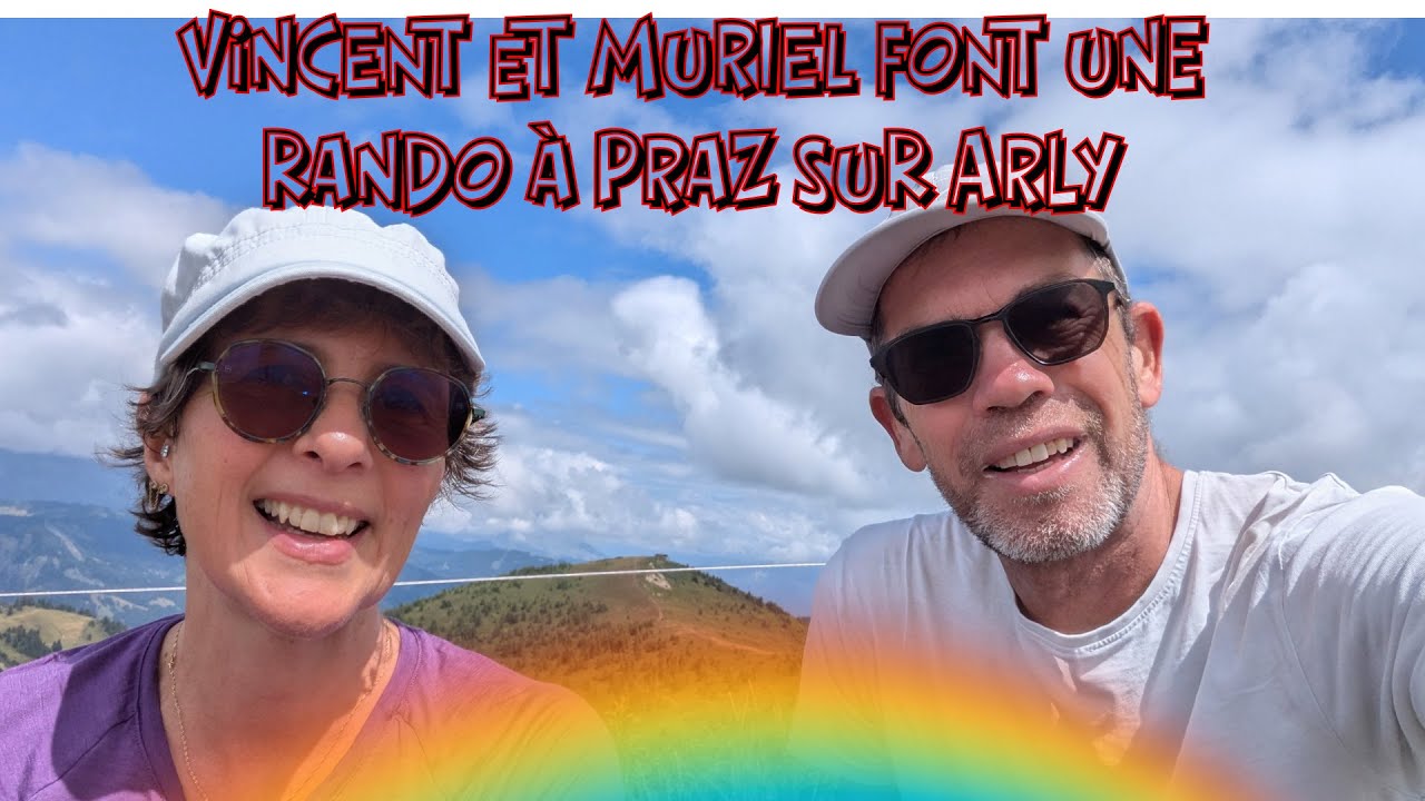 Vincent et Muriel font une rando à Praz sur Arly