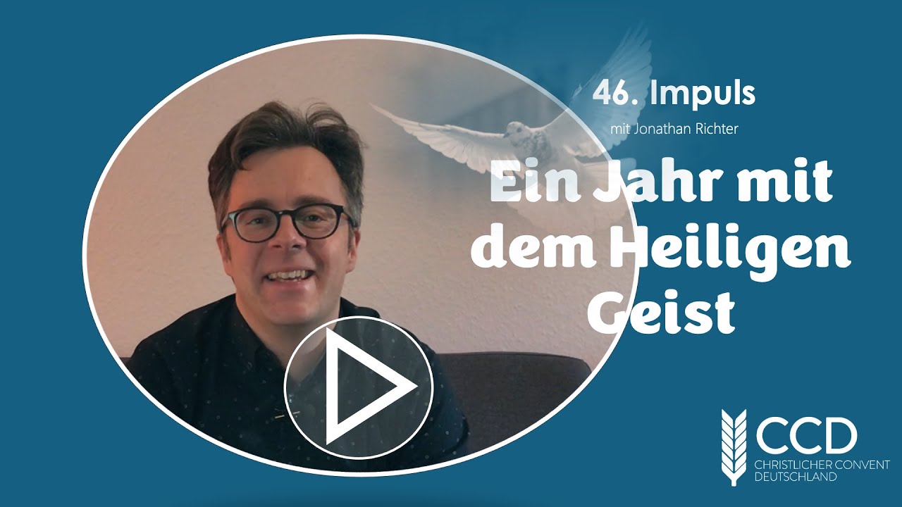 46. Impuls CCD Ein Jahr mit dem Heiligen Geist mit Jonathan Richter