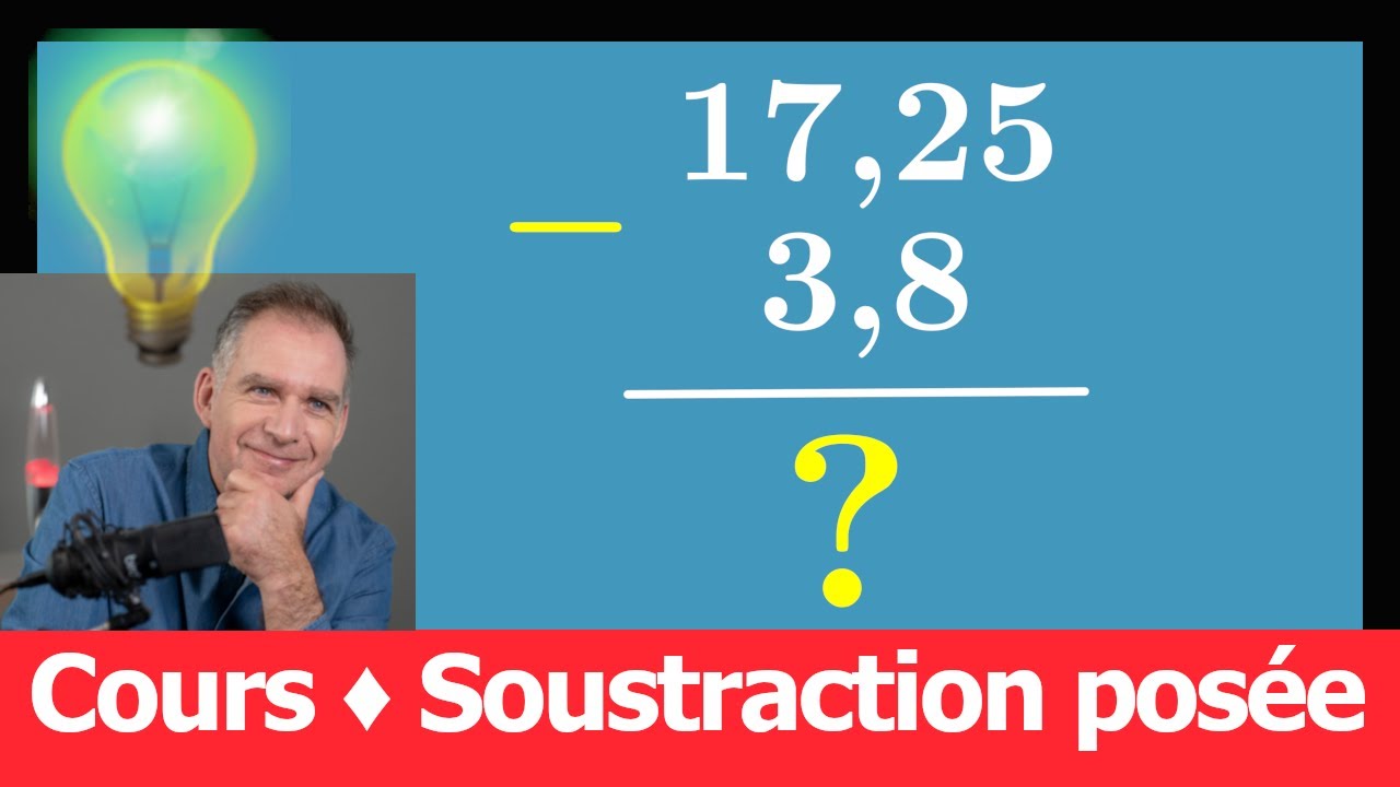 Cours ♦ Soustraction posée de nombres décimaux : 17,25 – 3,8 • Virgule • Retenue ♦ Sixième