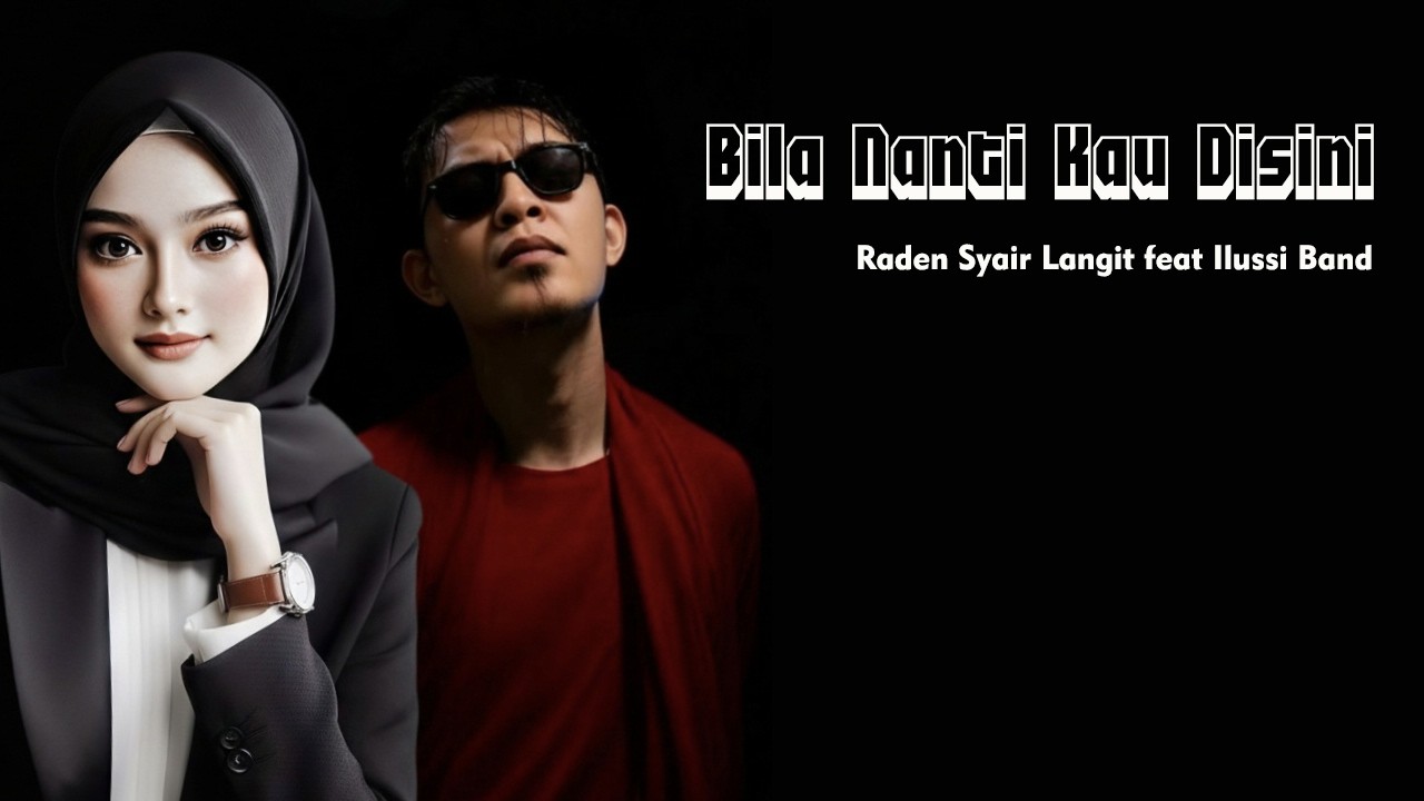 Raden Syair Langit feat Ilussi Band - Bila Nanti Kau Disini (Pop Version)