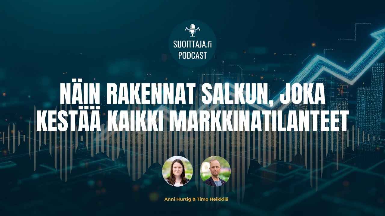 Näin rakennat salkun, joka kestää kaikki markkinatilanteet – SIJOITTAJA -podcast 43