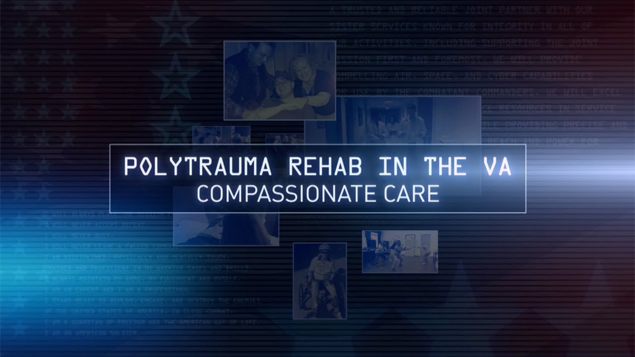 Polytrauma Rehab in the VA: Compassionate Care