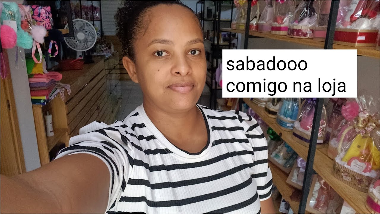 Volg: um sabodoo comigo na loja++dia de vendas 