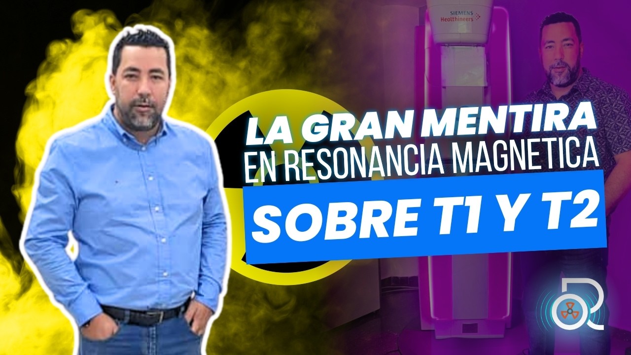 La gran confusión sobre T1 y T2 en Resonancia Magnética, lo que nadie explica a los técnicos.