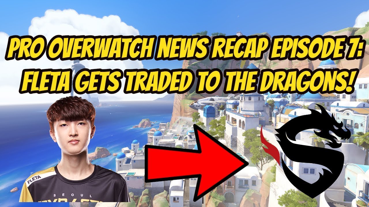 Pro Overwatch News Recap Episode 7: Fleta Traded to the Shanghai Dragons!